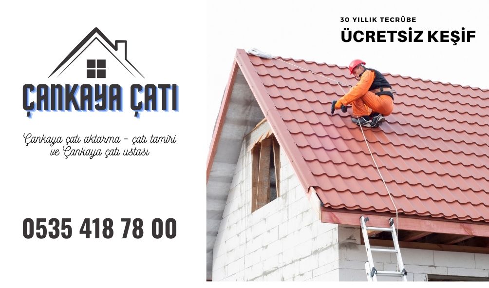 çankaya çatı aktarma çatı tamiri ve çankaya çatı ustası