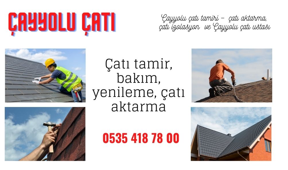 çayyolu çatı tamiri çatı aktarma ve çayyolu çatı ustası