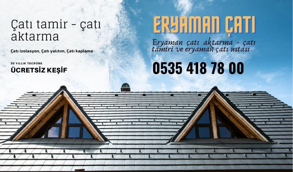 eryaman çatı aktarma çatı tamiri ve eryaman çatı ustası