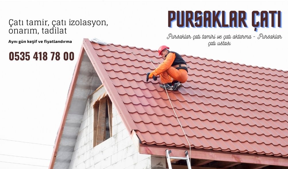 pursaklar çatı tamiri ve çatı aktarma pursaklar çatı ustasu
