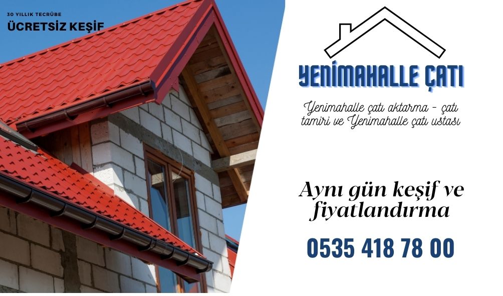 Yenimahalle çatı Aktarma - çatı tamiri ve Yenimahalle çatı ustası 